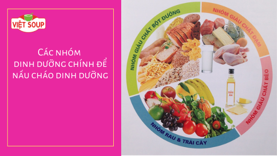 Các nhóm dinh dưỡng chính để nấu cháo dinh dưỡng