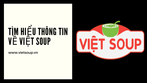 Tìm hiểu thông tin về Việt SOup